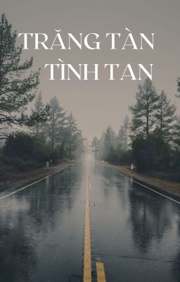 12cs|  TRĂNG TÀN TÌNH TAN