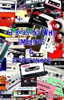 13 Reasons Why Imagines & Preferences