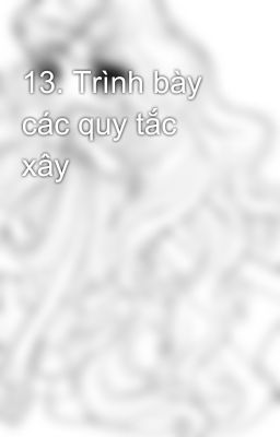 13. Trình bày các quy tắc xây