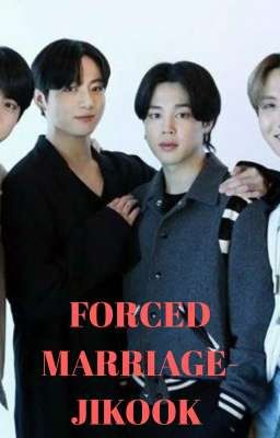 [130] FORCED MARRIAGE  - JIKOOK [COMPLETED]