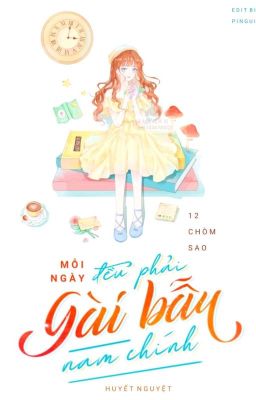 [14]|12 Chòm Sao| Mỗi Ngày Đều Phải Gài Bẫy Nam Chính