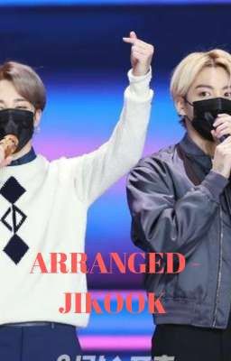 [140] ARRANGED -  JIKOOK [COMPLETED]