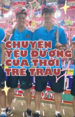 [1422] Chuyện Yêu Đương Thời Trẻ Trâu