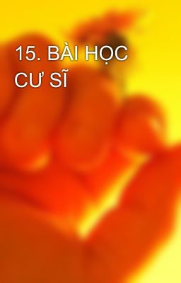 15. BÀI HỌC CƯ SĨ