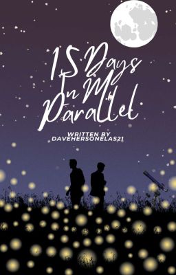 15 Days In My Parallel