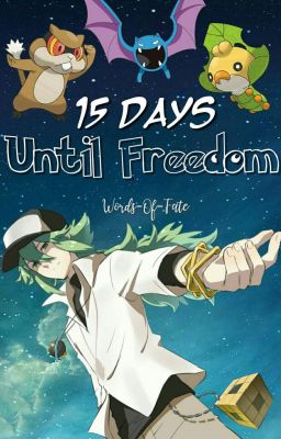 15 Days Until Freedom「N x Reader」