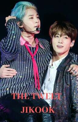 [15] THE TWEET - JIKOOK [COMPLETED]