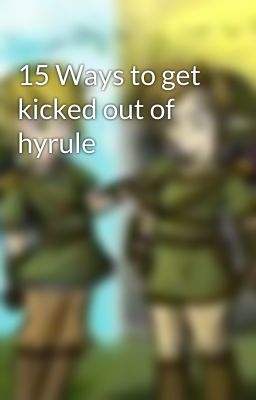 15 Ways to get kicked out of hyrule