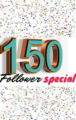 150 Follower Special! 