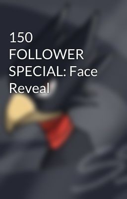 150 FOLLOWER SPECIAL: Face Reveal