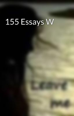 155 Essays W