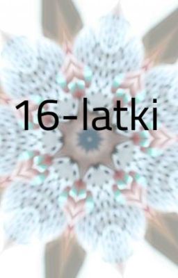 16-latki