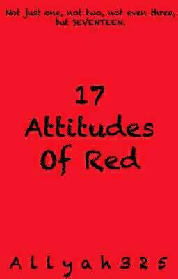 17 Attitudes Of Red (ON HOLD)