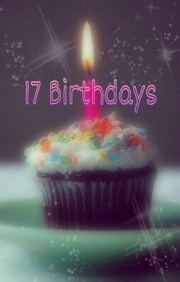 17 Birthdays