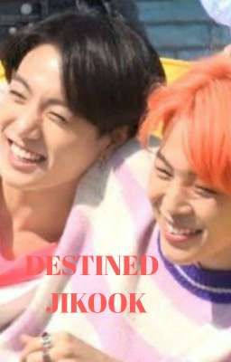 [171] DESTINED - JIKOOK [COMPLETED]