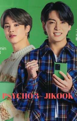 [178] PSYCHO 3 - JIKOOK [COMPLETED]