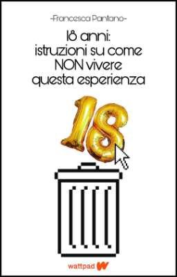 18 anni: istruzioni su come NON vivere questa esperienza