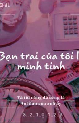 [18+]Bạn Trai Của Tôi Là Minh Tinh