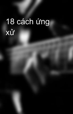 18 cách ứng xử