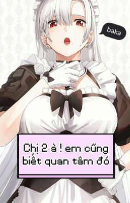 [18+] Chị 2 à! em cũng biết quan tâm đó