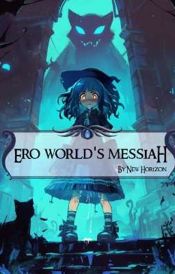 [18+] Ero world MessiaH - Đấng cứu thế L0li 