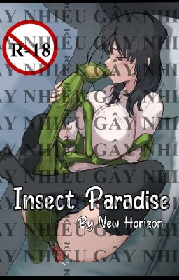 [18+] Insect Paradise - Thiên đường của côn trùng