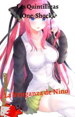 [+18] La Venganza de Nino (Las Quintillizas) [One-Shot)