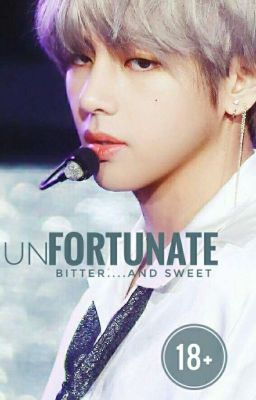 (18+) unFORTUNATE -Kim Taehyung 