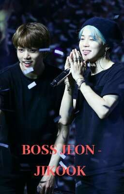 [19] BOSS JEON - JIKOOK [COMPLETED]