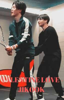 [192] VALENTINE LOVE - JIKOOK [COMPLETED]