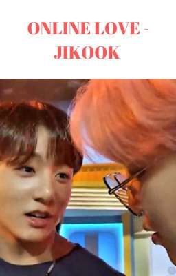 [195] ONLINE LOVE - JIKOOK [COMPLETED]