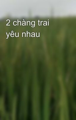 2 chàng trai yêu nhau