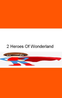 2 Heroes Of Wonderland