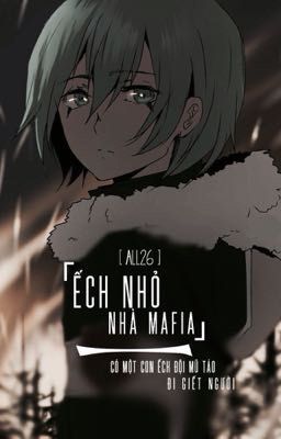 [2] [KHR - all26] Ếch Nhỏ Nhà Mafia