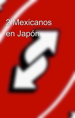 2 Mexicanos en Japón