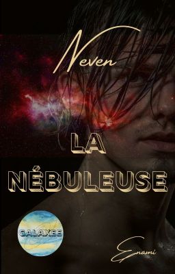 2 : Neven ~ La nébuleuse