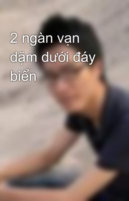 2 ngàn vạn dặm dưới đáy biển