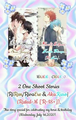 2 One Shoot Stories |RiRen/RivaEre & AkaKuro| (Rated-M [R-18+]). [END]✔.