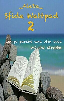 2° Sfida Wattpad _AleDa_ (iscrizioni chiuse)