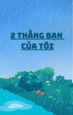 2 thằng bạn của tôi