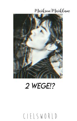 ~♡ 2 Wege!? (Markson/ Markbam)