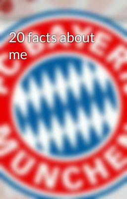 20 facts about me