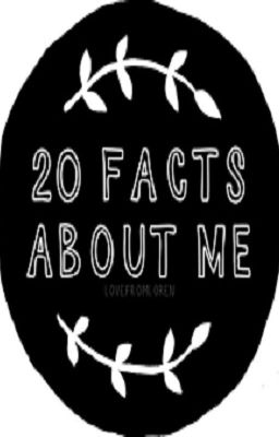 20 Facts about me u.Ä. 