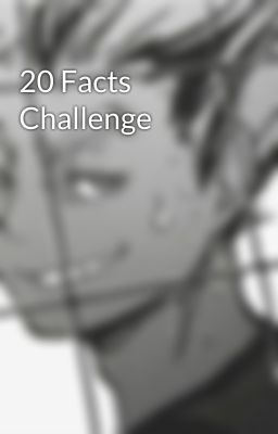 20 Facts Challenge