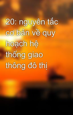 20: nguyên tắc cơ bản về quy hoạch hệ thống giao thông đô thị