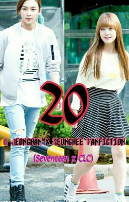 20 (Seventeen Jeonghan x CLC Seunghee)