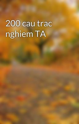 200 cau trac nghiem TA