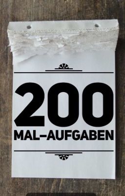 200 Mal-Aufgaben