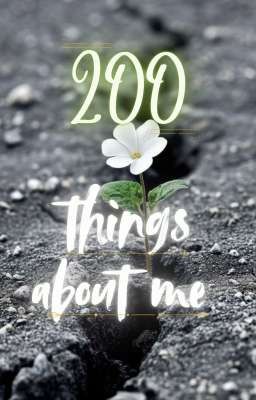 200 things about me 