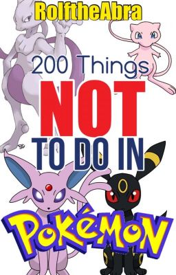 200 Things NOT to do in Pokemon